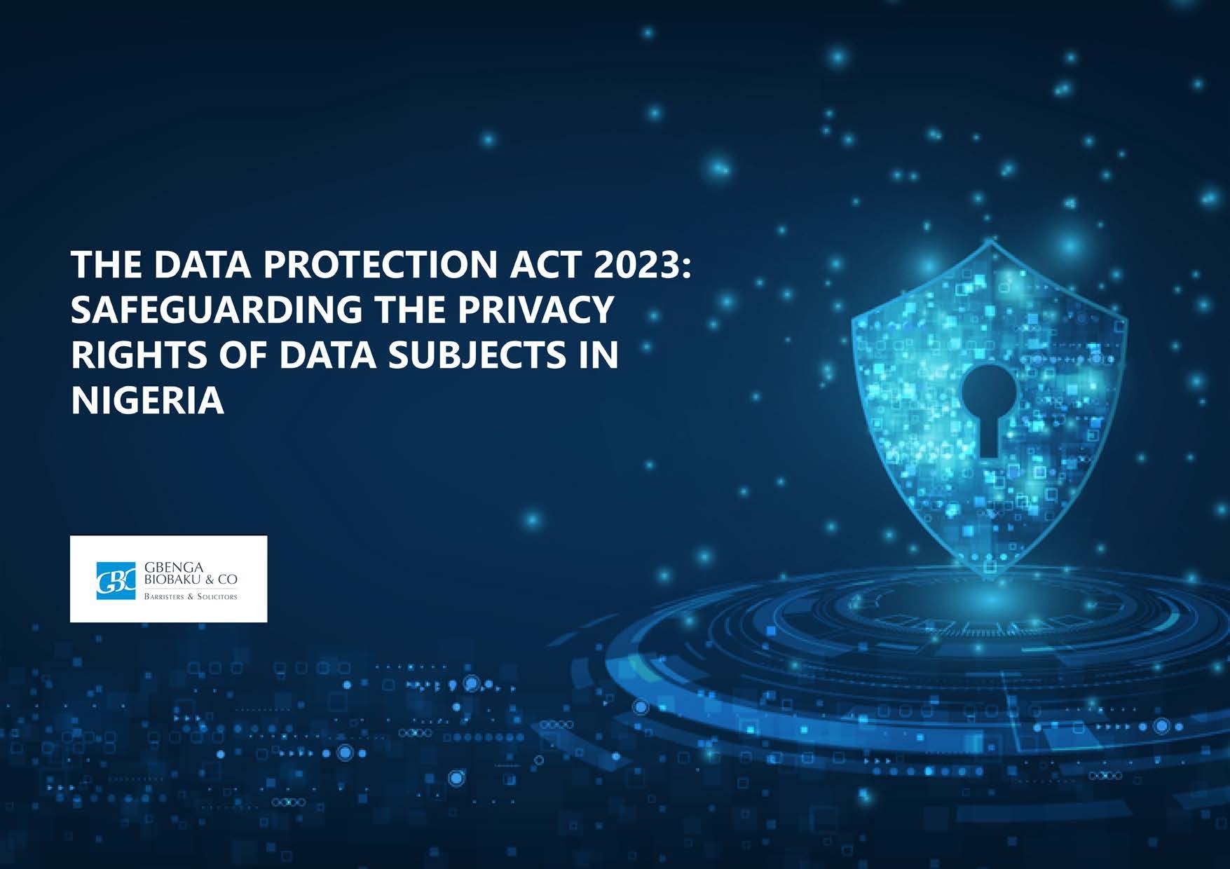 THE DATA PROTECTION ACT 2023: SAFEGUARDING THE PRIVACY RIGHTS OF DATA SUBJECTS IN NIGERIA