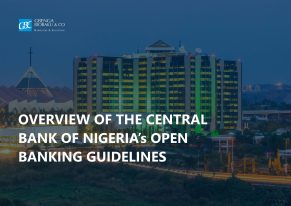 OVERVIEW OF THE CENTRAL BANK OF NIGERIA'S OPEN BANKING GUIDELINES